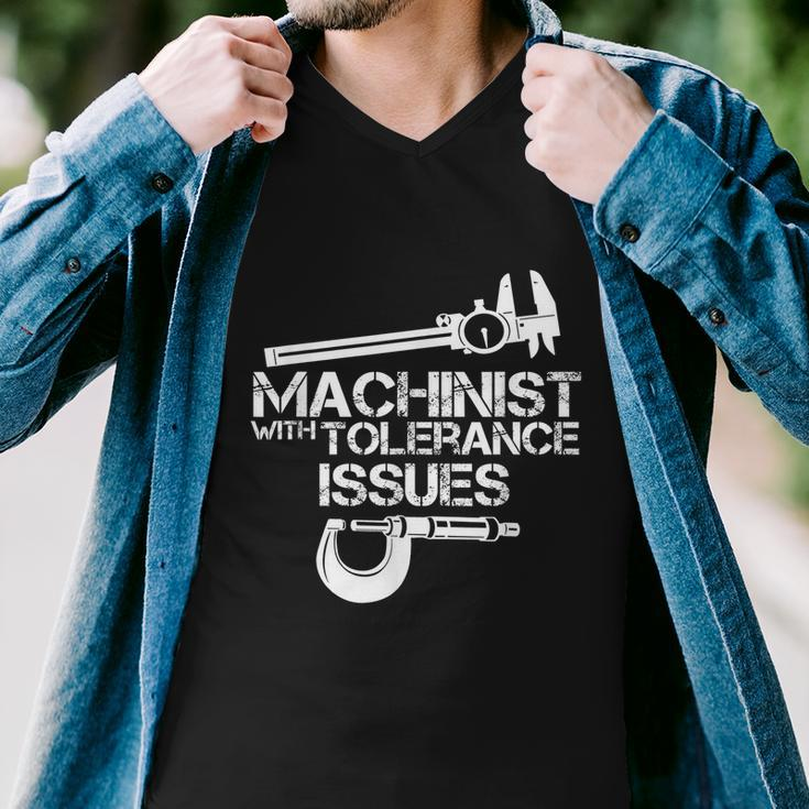 Machinist With Tolerance IssuesMachinist Funny Men V-Neck Tshirt