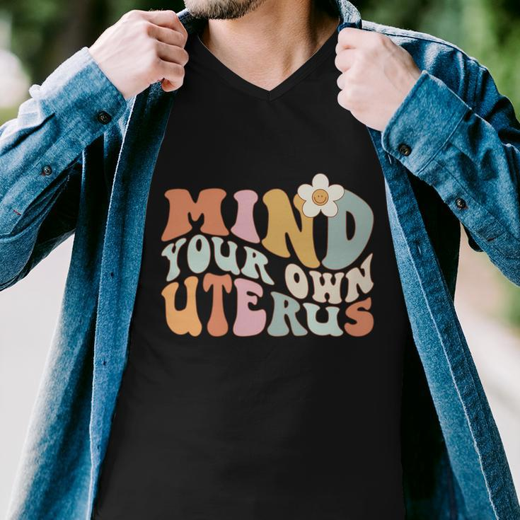 Mind Your Own Uterus Gift Pro Choice Feminist Womens Rights Gift Men V-Neck Tshirt
