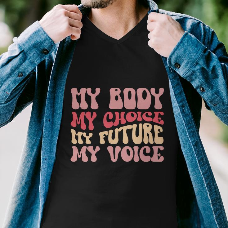My Body My Choice My Future My Voice Pro Roe Men V-Neck Tshirt