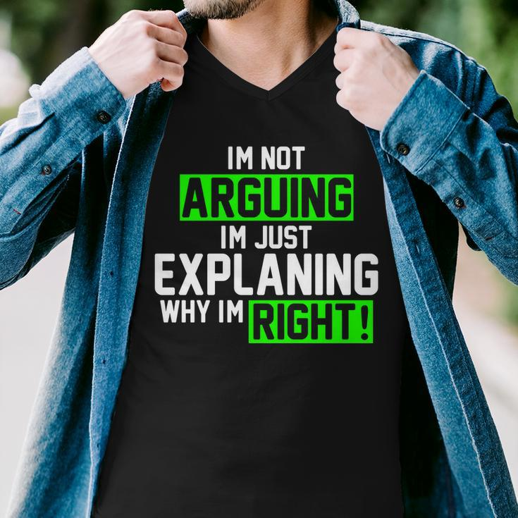 Not Arguing Explaining Why Im Right Funny Meme Men V-Neck Tshirt
