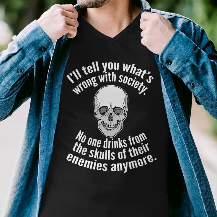 Society No One Drinks From Skulls Of Their Enemies Tshirt Men V-Neck Tshirt