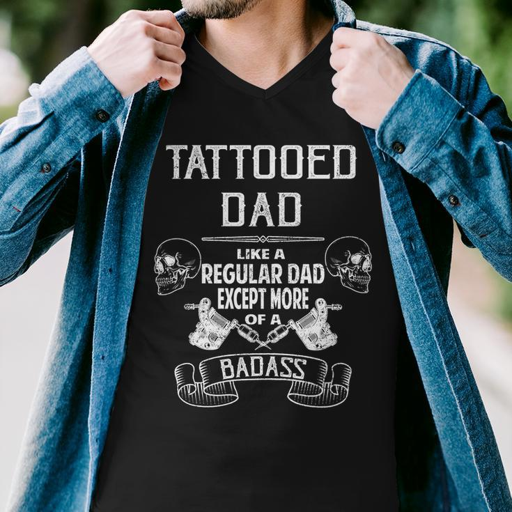 Tattooed Dad Like A Regular Dad Except More Of A Badass Tshirt Men V-Neck Tshirt
