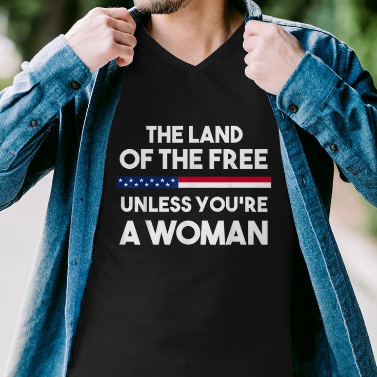 The Land Of The Free Unless Youre A Woman Pro Choice Womens Rights Men V-Neck Tshirt