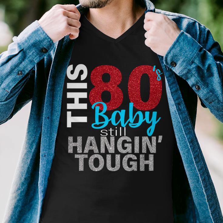 This 80S Baby Still Hangin Tough Men V-Neck Tshirt