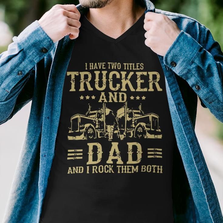 Trucker Trucker And Dad Quote Semi Truck Driver Mechanic Funny_ Men V-Neck Tshirt