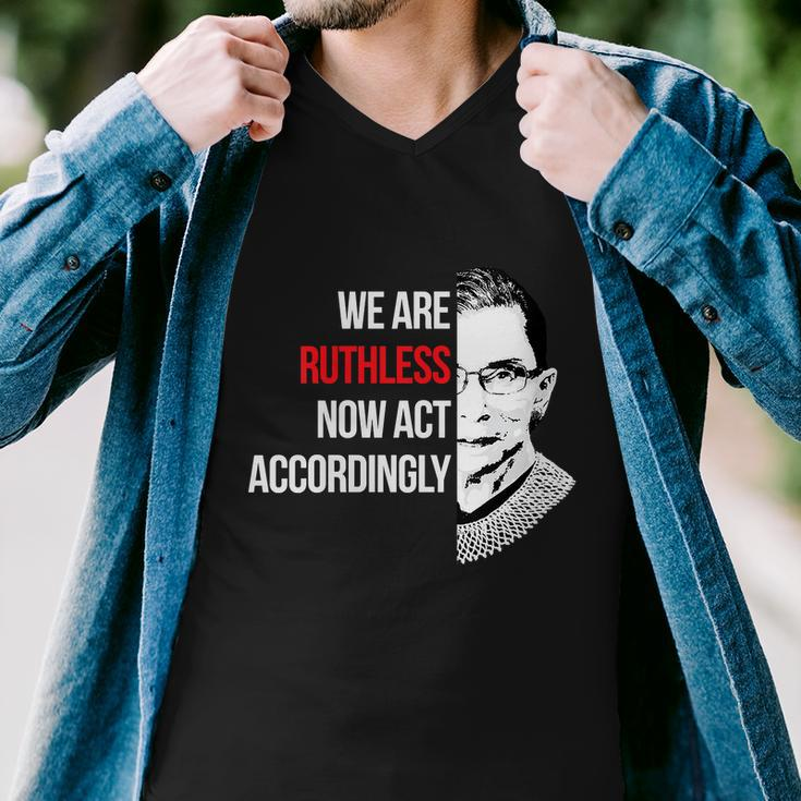 We Are Ruthless Now Act Accordingly Notorious Ruth Bader Ginsburg Rbg Men V-Neck Tshirt