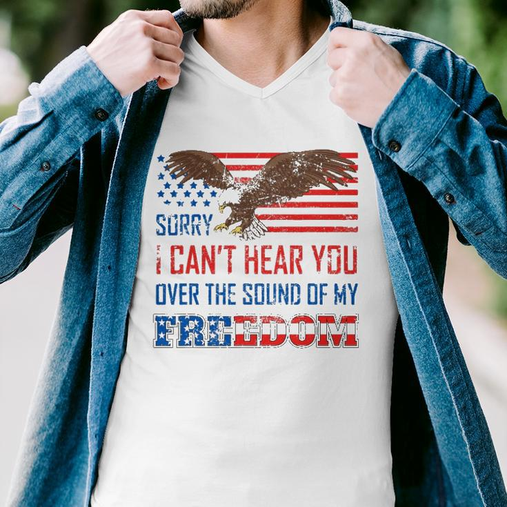 Sorry I Can&8217T Hear You Over The Sound Of My Freedom Usa Eagle Men V-Neck Tshirt