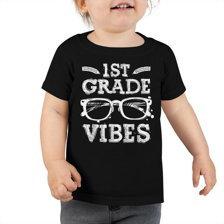Back To School 1St First Grade Vibes First Day Teacher Kids  Toddler Tshirt