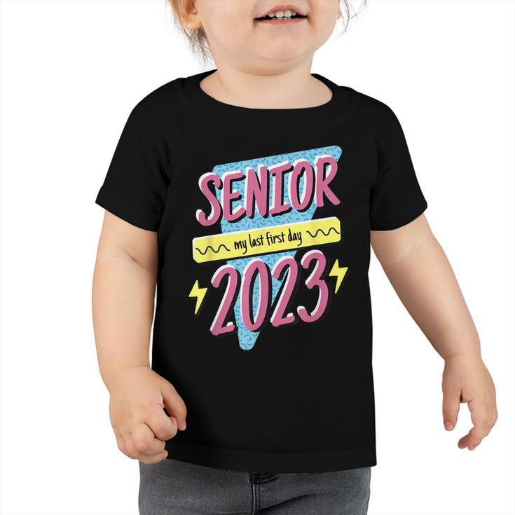 Class Of 2023 Senior - My Last First Day Of School 2023  Toddler Tshirt