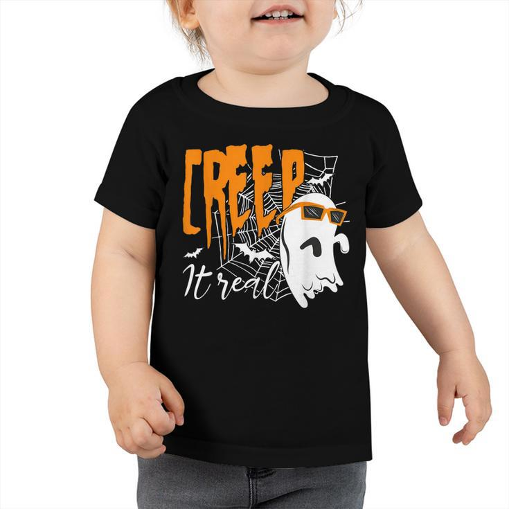 Creep It Real Funny Boo Ghost Halloween Costume  Toddler Tshirt