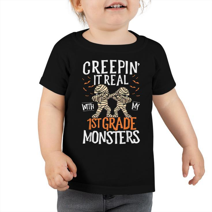 Creepin It Real With My 1St Grade Monsters Halloween Teacher School Toddler Tshirt