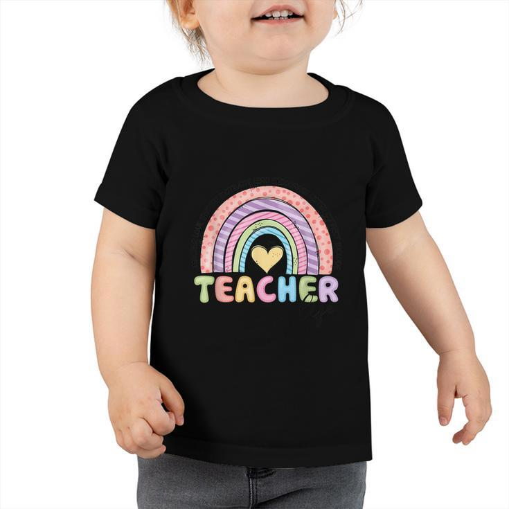 Cute Rainbow Teacher Life Teacher Last Day Of School Toddler Tshirt