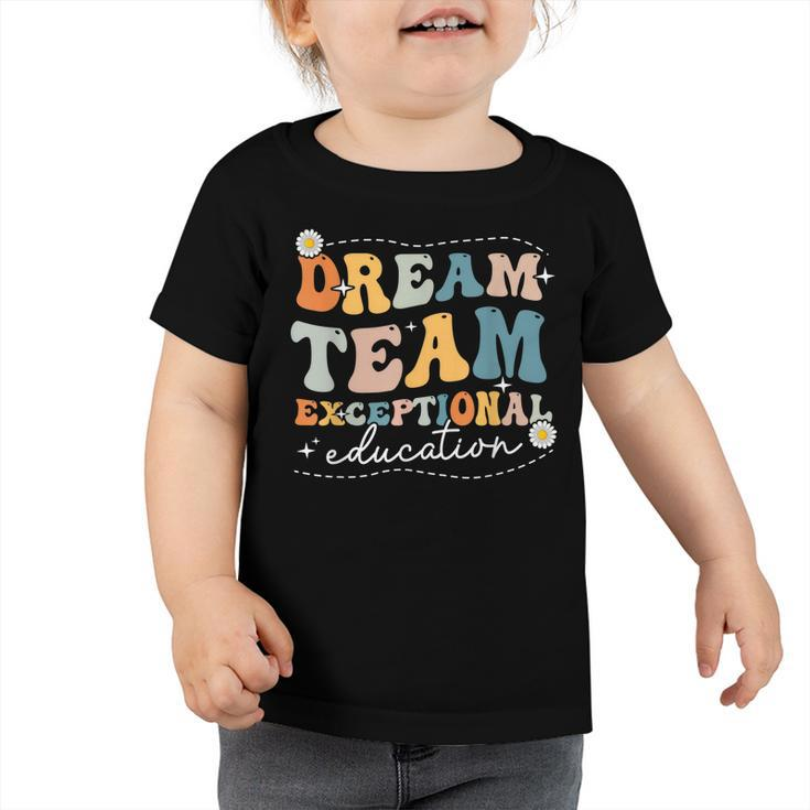 Dream Exceptional Education Team Sped Teacher Students  Toddler Tshirt