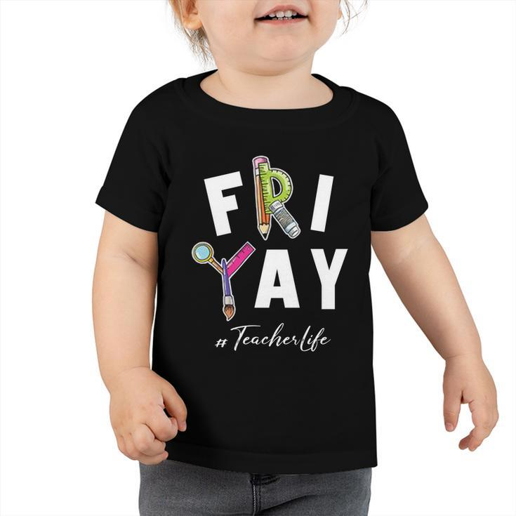 Frigiftyay Funny Teacher Life Weekend Back To School Funny Gift Meaningful Gift Toddler Tshirt