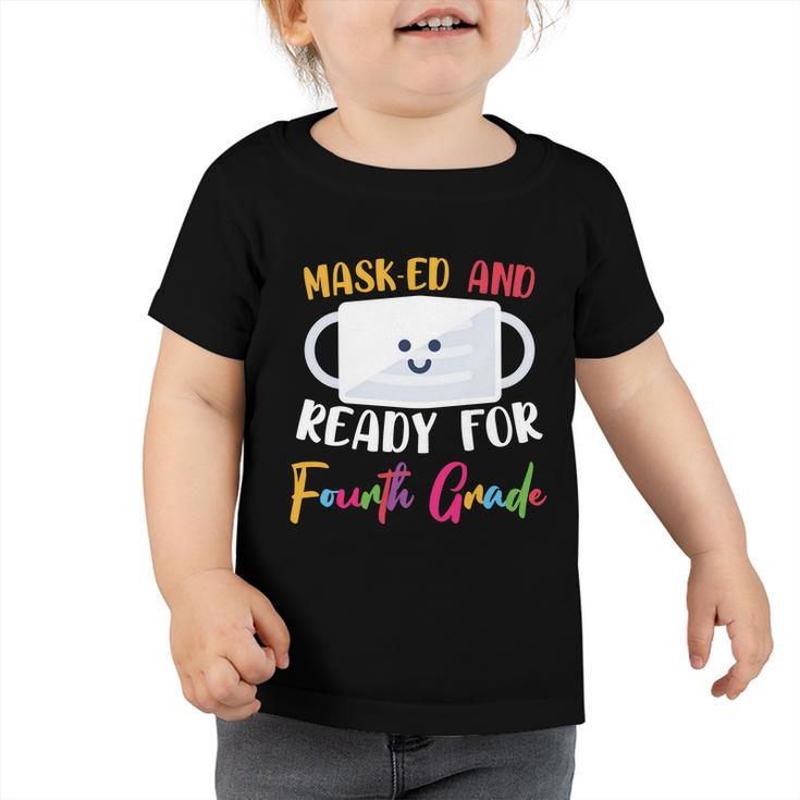 Funny Masked And Ready For Fourth Grade Back To School Toddler Tshirt