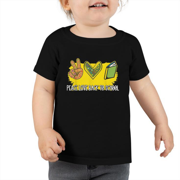 Funny Peace Love Back To School Cute Students Teachers Toddler Tshirt