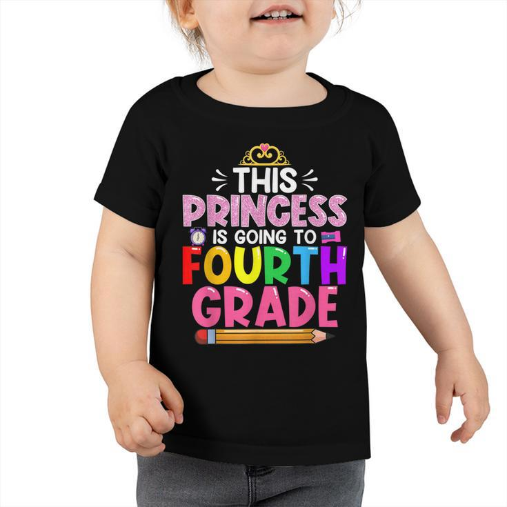 Funny This Princess Is Going To Fourth Grade Back To School  Toddler Tshirt