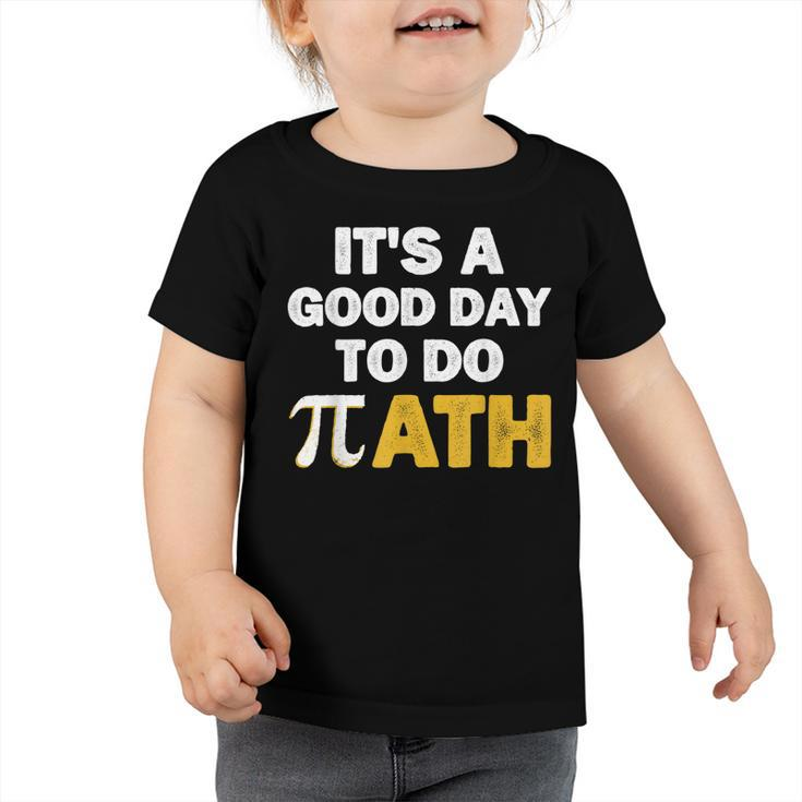 Its A Good Day To Do Math  Toddler Tshirt