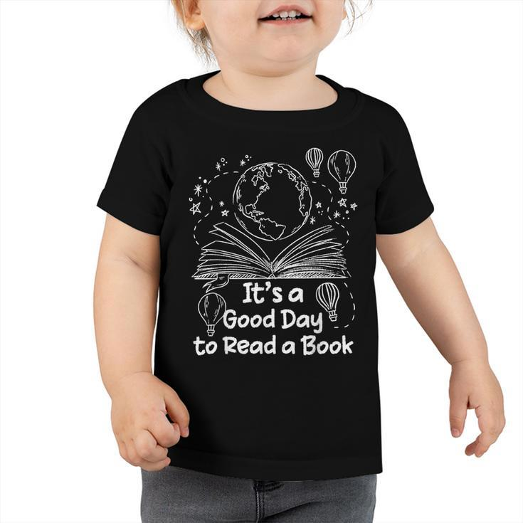 Its A Good Day To Read A Book Bookworm Book Lovers Vintage  Toddler Tshirt