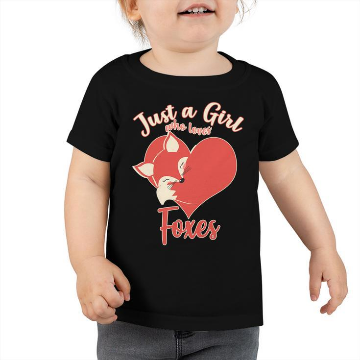 Just A Girl Who Loves Foxes Graphic Design Printed Casual Daily Basic Toddler Tshirt