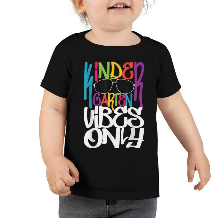 Kindergarten Vibes Only - Kindergarten Teacher Pre-K Kid  Toddler Tshirt