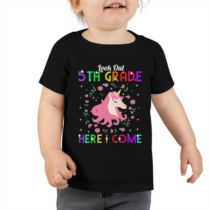 Look Out 5Th Grade Here I Come Unicorn First Day Of School Gift Graphic Design Printed Casual Daily Basic Toddler Tshirt