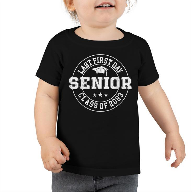 My Last First Day Senior Class Of 2023 Back To School 2023  V3 Toddler Tshirt