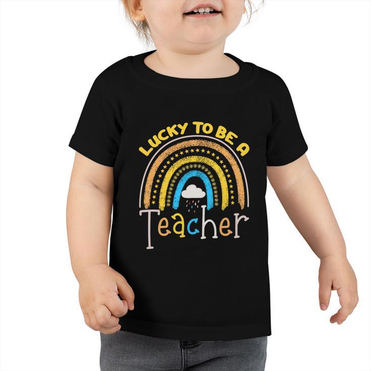 Rainbow Lucky To Be A Teacher Funny Back To School Toddler Tshirt
