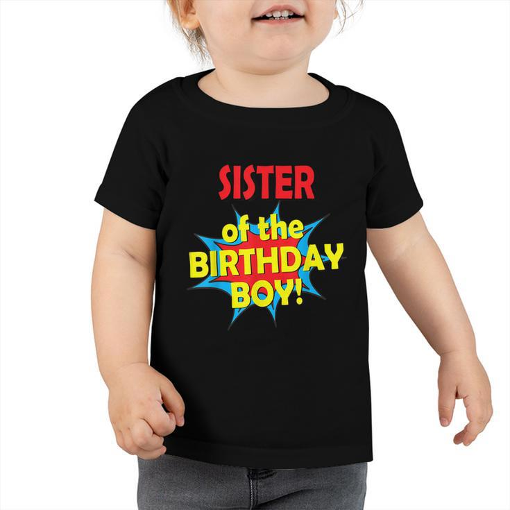 Sister Of The Birthday Boy Superhero Comic Party Graphic Design Printed Casual Daily Basic Toddler Tshirt