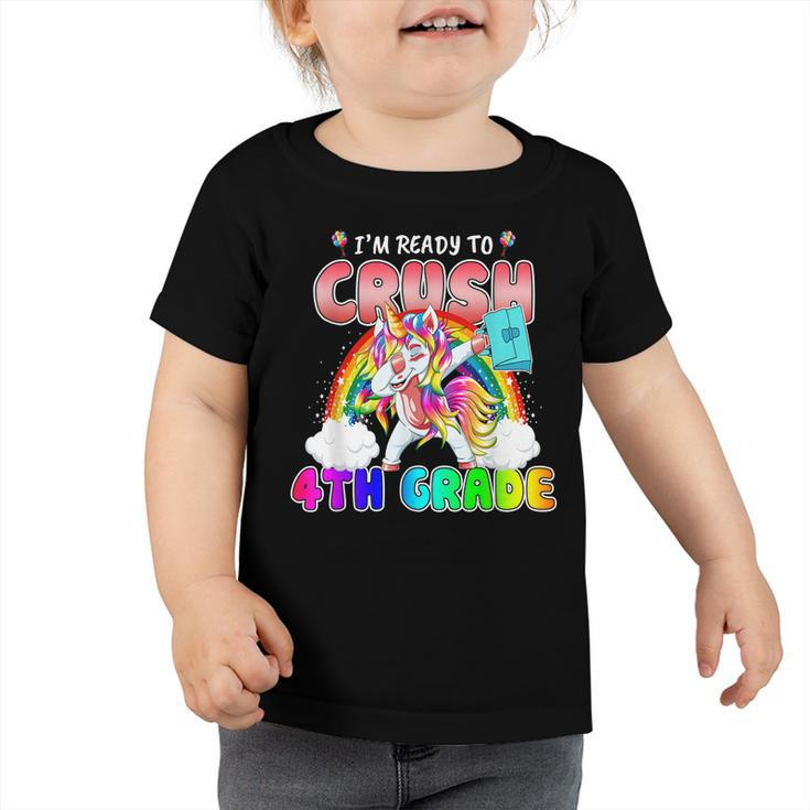 Unicorn Dabbing Im Ready To Crush 4Th Grade Back To School  Toddler Tshirt