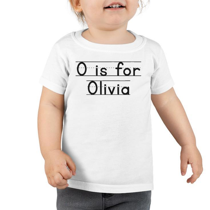 Back To School O Is For Olivia First Day Of School Kids Toddler Tshirt