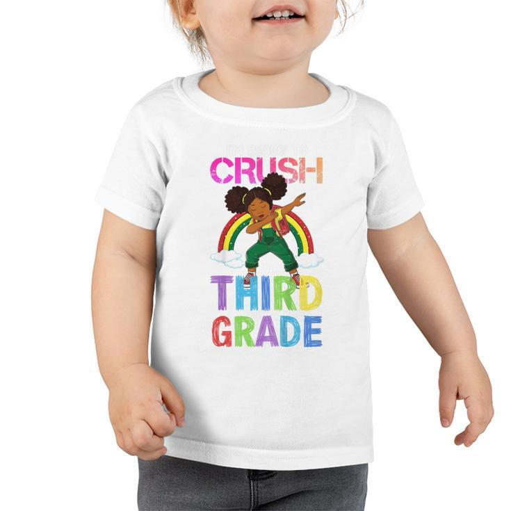 Kids Im Ready To Crush 3Rd Grade Dabbing Black Girl Rainbow  Toddler Tshirt