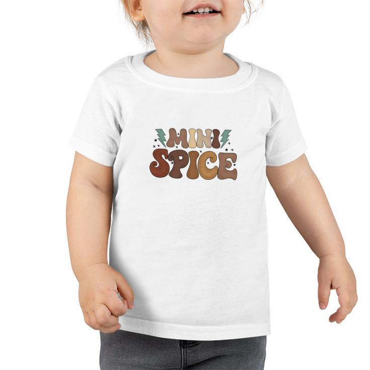 Mini Spice Cute Fall Season Gift Toddler Tshirt