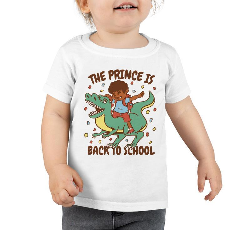 The Prince Is Back To School Dinosaur Dab Toddler Tshirt
