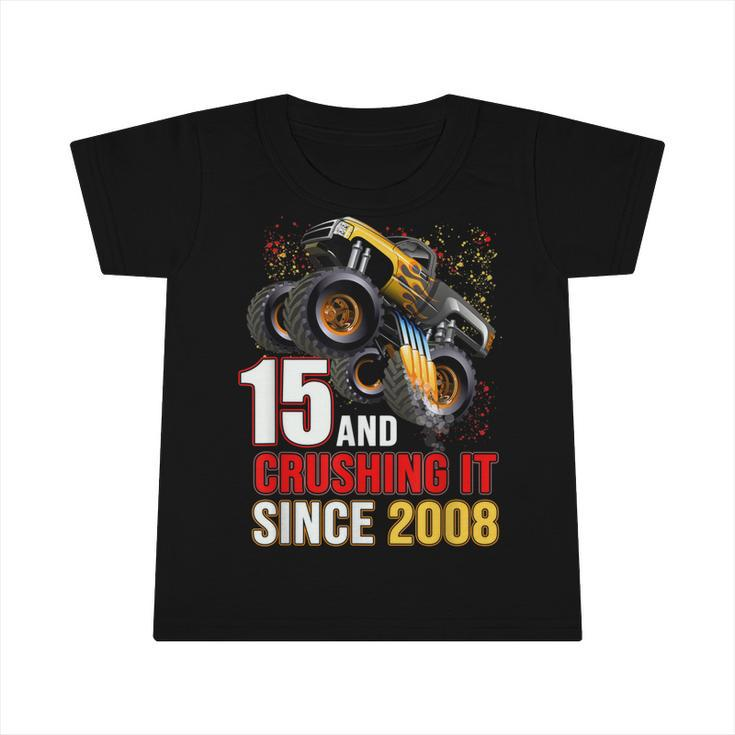 15 Crushing It Since 2008 Monster Truck 15Th Birthday Boys  V3 Infant Tshirt