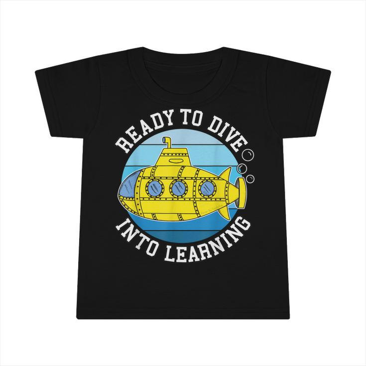 Back To School Submarine Ready To Dive Into Learning  Infant Tshirt