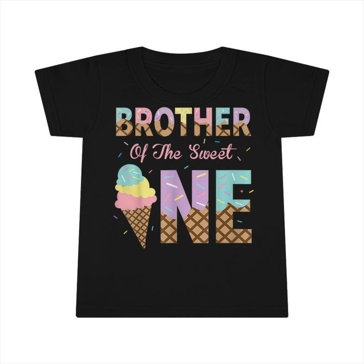 Brother Of The Sweet One Ice Cream 1St First Birthday Family  Infant Tshirt