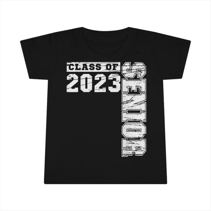 Class Of 2023 Senior 2023 Graduation Or First Day Of School  Infant Tshirt