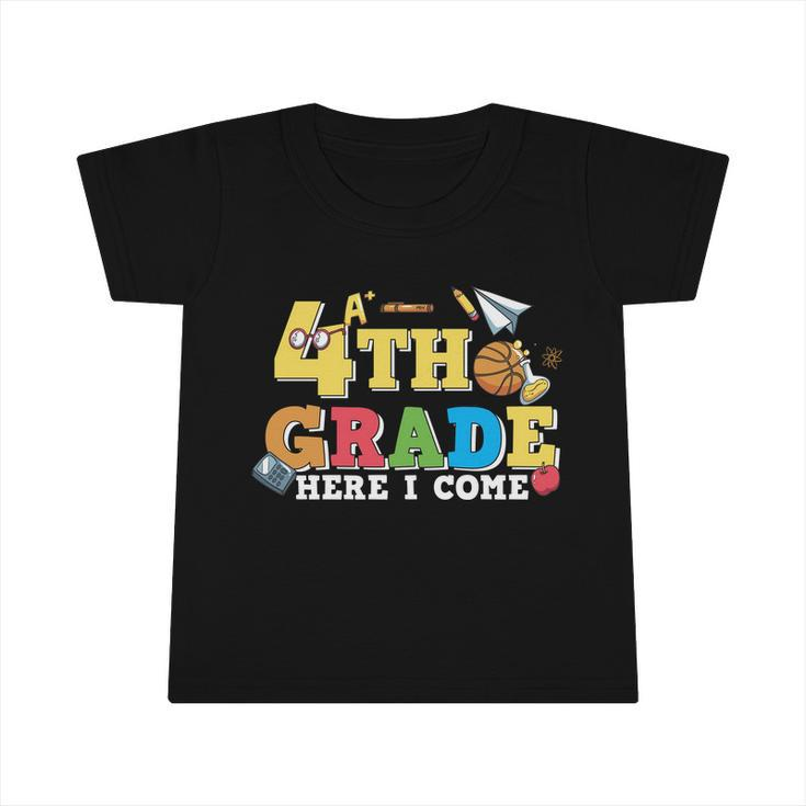 Funny 4Th Grade Here I Come Back To School Gift Infant Tshirt