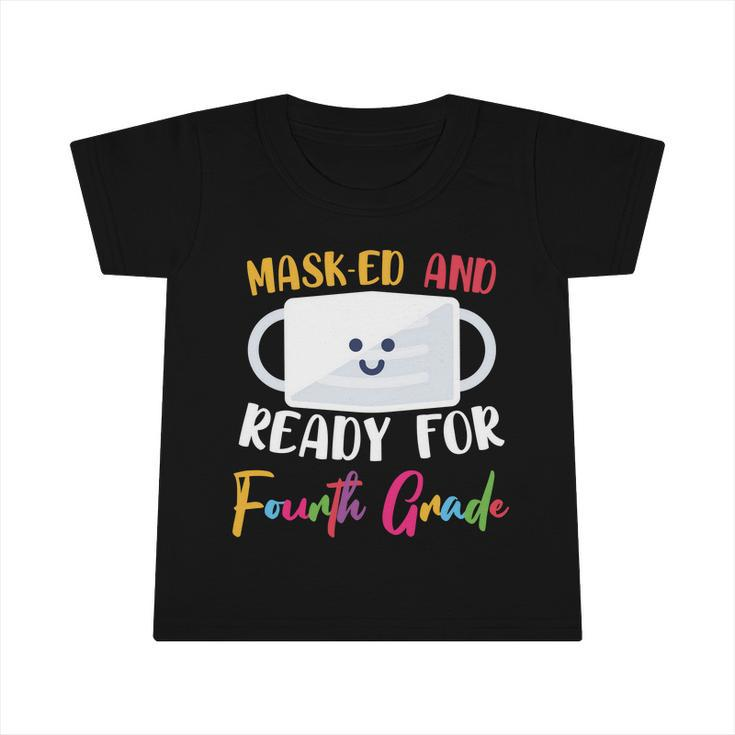 Funny Masked And Ready For Fourth Grade Back To School Infant Tshirt