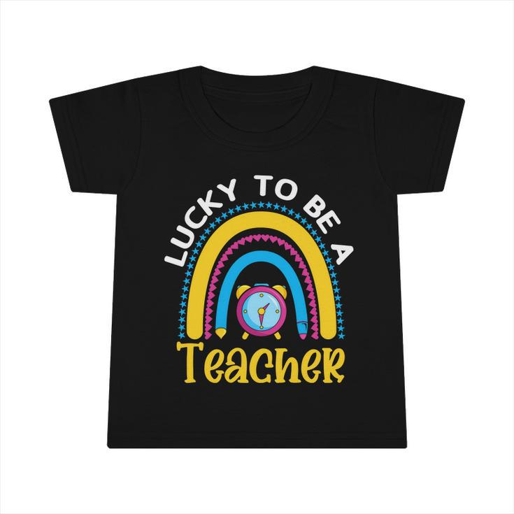 Funny Rainbow Lucky To Be A Teacher Back To School Infant Tshirt