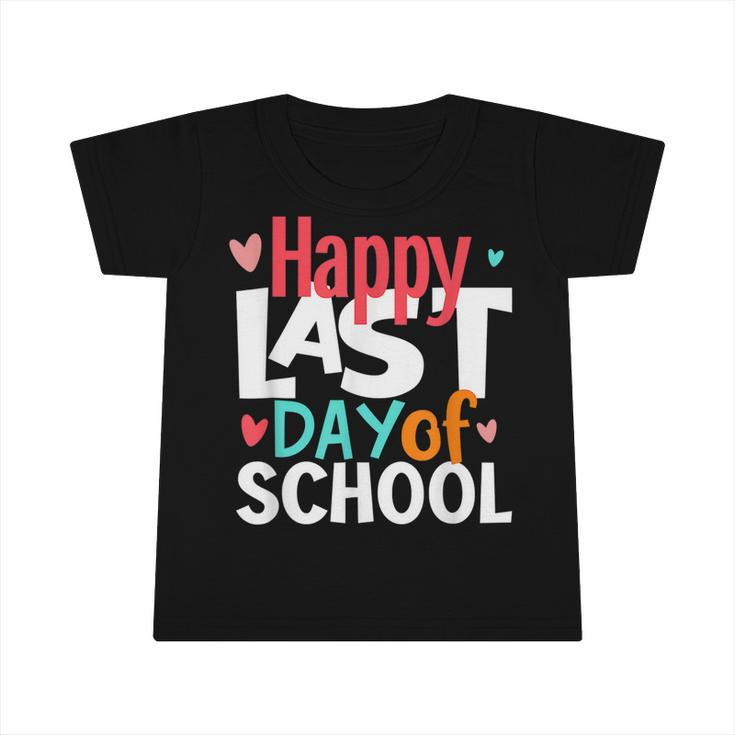 Happy Last Day Of School Kids Teacher Student Graduation  V2 Infant Tshirt