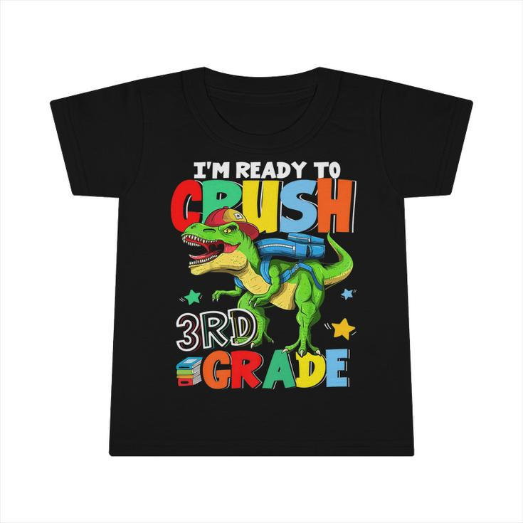 Im Ready To Crush 3Rd Grade Boys Funny Dinosaur Back To School Infant Tshirt