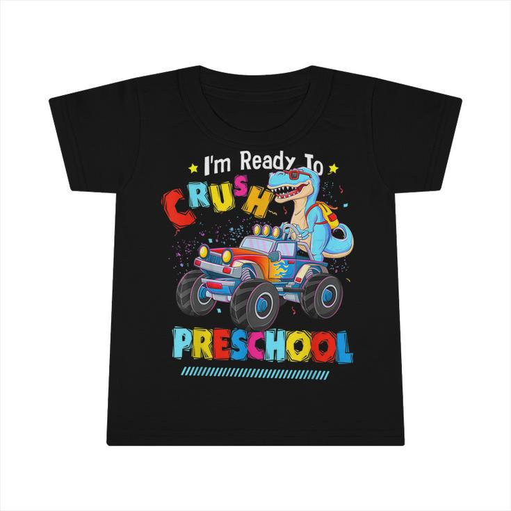 Im Ready To Crush Preschool Dinosaur Back To School Kids  Infant Tshirt