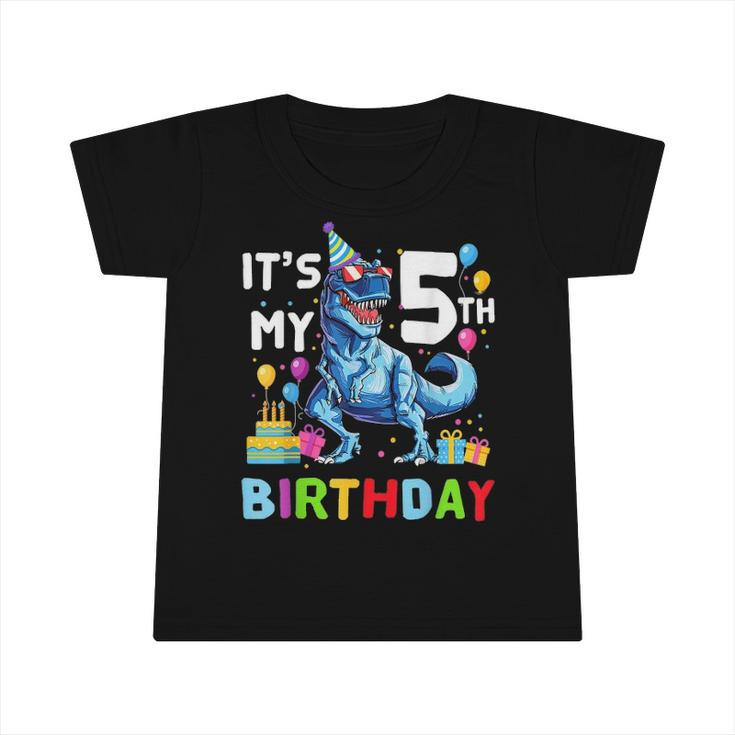 Kids It&8217S My 5Th Birthday Happy 5 Years Dinosaurrex Infant Tshirt