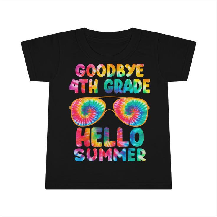 Last Day Of School Goodbye 4Th Grade Hello Summer Tie Dye  Infant Tshirt