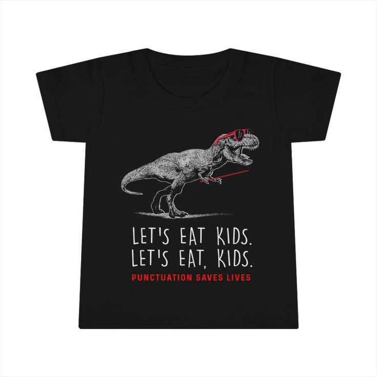 Lets Eat Kids Gift Punctuation Saves Lives Funny Grammar Funny Gift Infant Tshirt