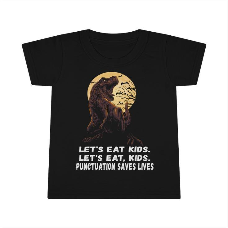 Lets Eat Kids Punctuation Saves Lives Grammar Teacher Funny Gift Infant Tshirt