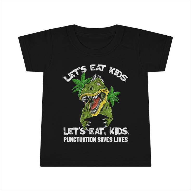 Lets Eat Kids Punctuation Saves Lives Teacher Funny Grammar Gift Infant Tshirt