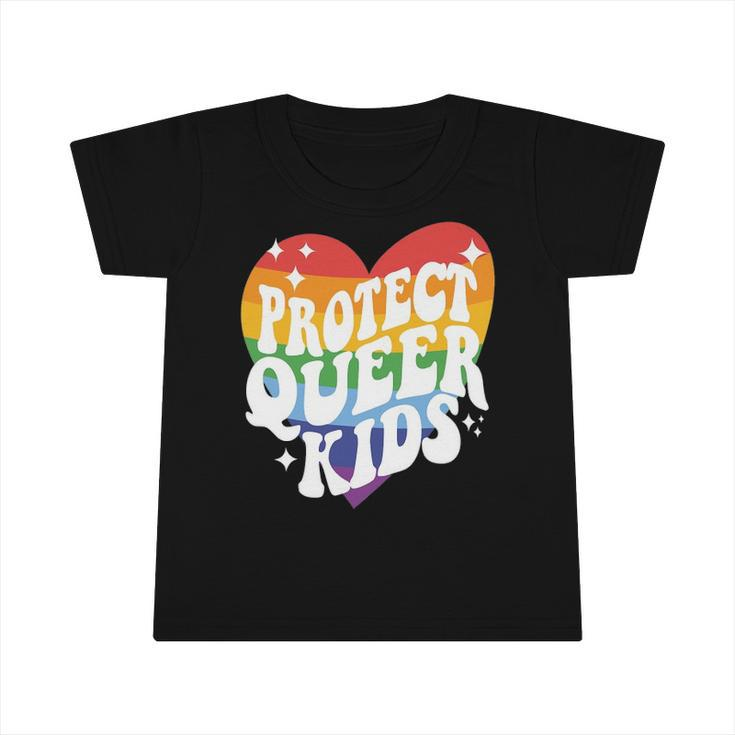Protect Queer Kids Gay Pride Lgbt Support Queer Pride Month Infant Tshirt